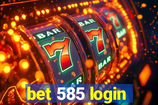 bet 585 login